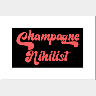 CHAMPAGNE NIHILIST Posters and Art